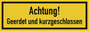 Achtung! Geerdet und kurzgeschlossen, Textschild, Kunststoff, 210x74 mm 